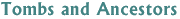 Link to Tombs and Ancestors